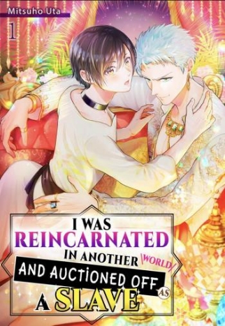 I was reincarnated in another world and auctioned off as a slave