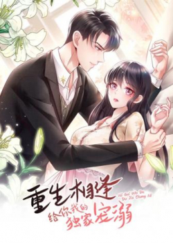 Rebirth Meeting: For You and My Exclusive Lovers